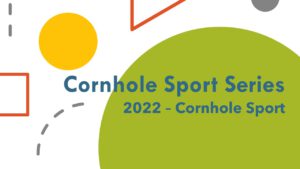 Cornhole Sport Series 2022